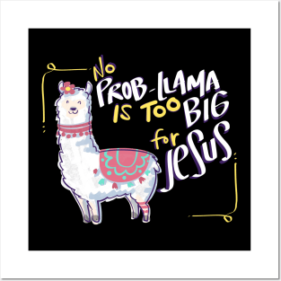 No Prob Llama is too Big for Jesus Christian Design Posters and Art